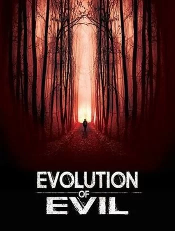 Эволюция зла 2018 смотреть онлайн фильм