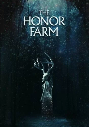 The Honor Farm 2017 смотреть онлайн фильм