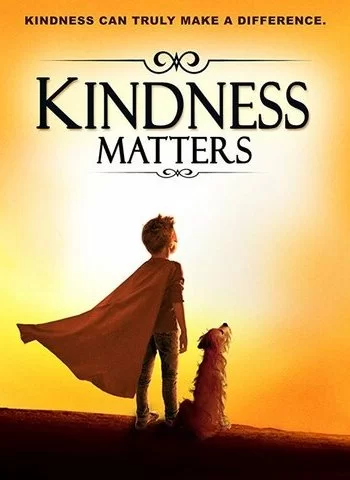 Kindness Matters 2018 смотреть онлайн фильм