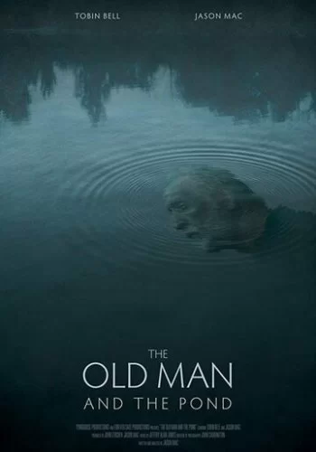 Старик и пруд 2020 смотреть онлайн фильм