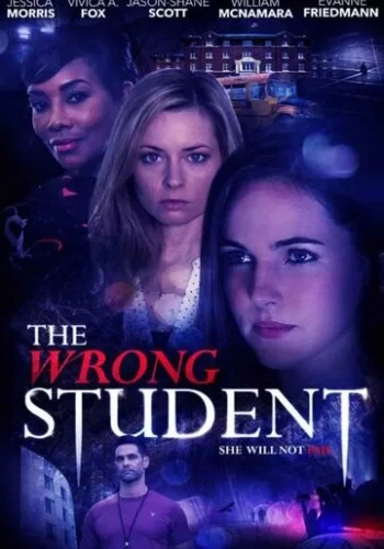 The Wrong Student 2017 смотреть онлайн фильм