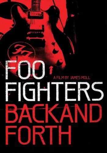 Foo Fighters: Назад и обратно 2011 смотреть онлайн фильм