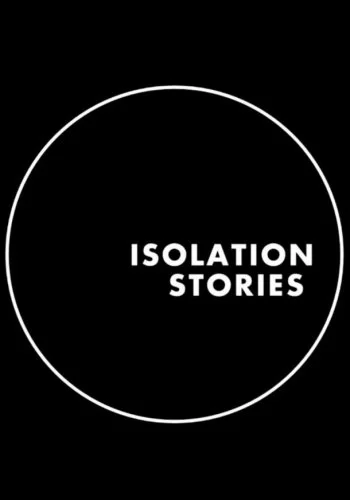 Isolation Stories 2020 смотреть онлайн сериал