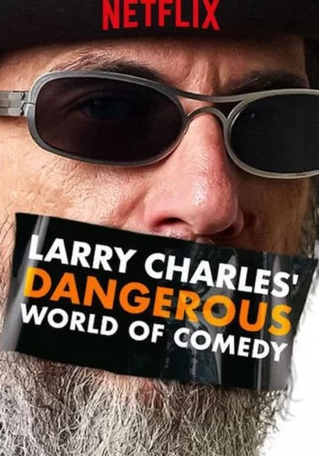 Larry Charles' Dangerous World of Comedy 2019 смотреть онлайн сериал